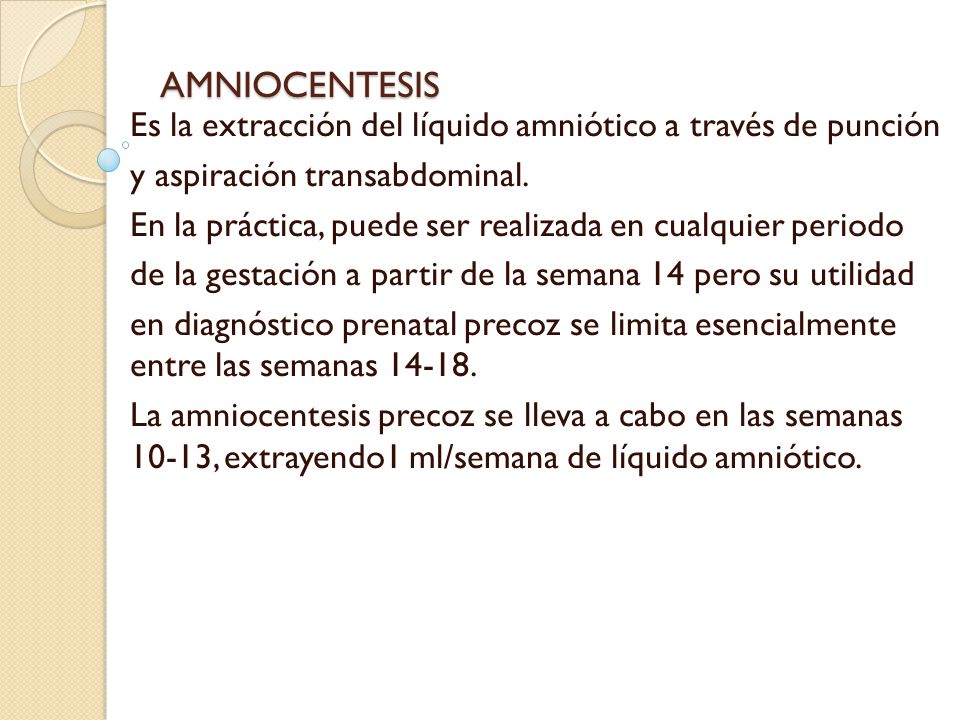 AMNIOCENTESIS Es la extracción del líquido amniótico a través de punción. y aspiración transabdominal.