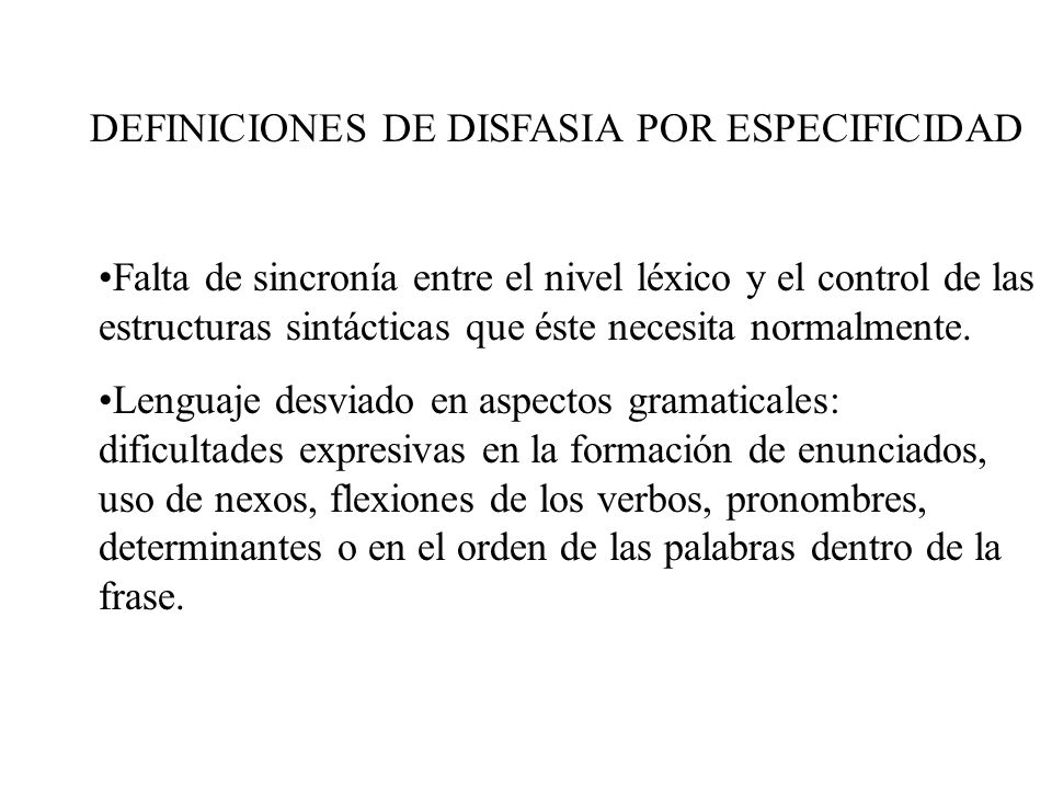 DEFINICIONES DE DISFASIA POR ESPECIFICIDAD