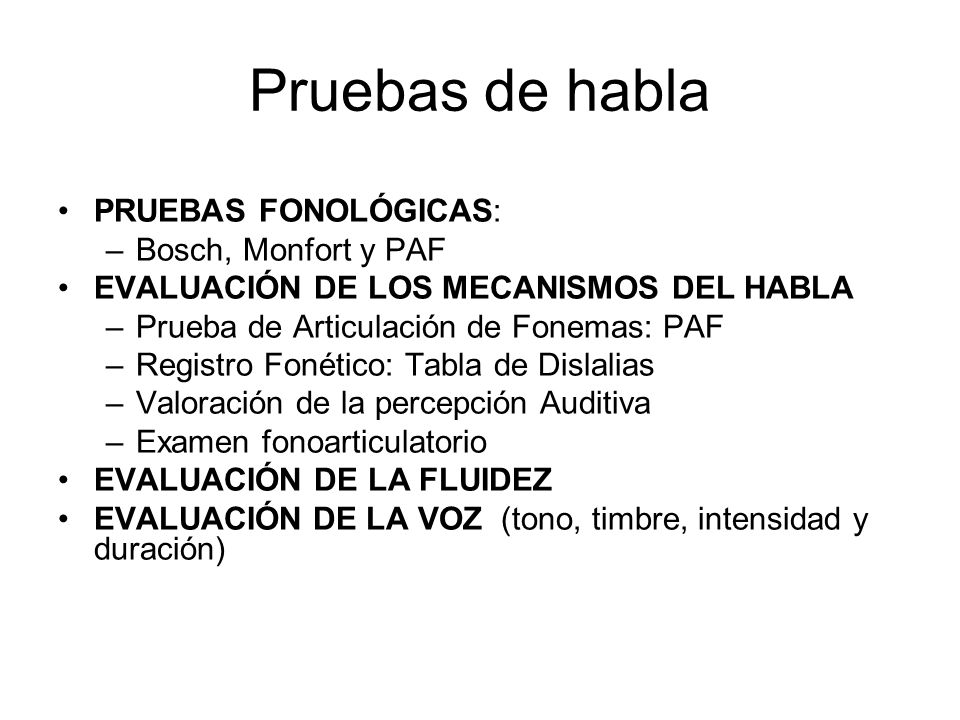 Pruebas de habla PRUEBAS FONOLÓGICAS: Bosch, Monfort y PAF