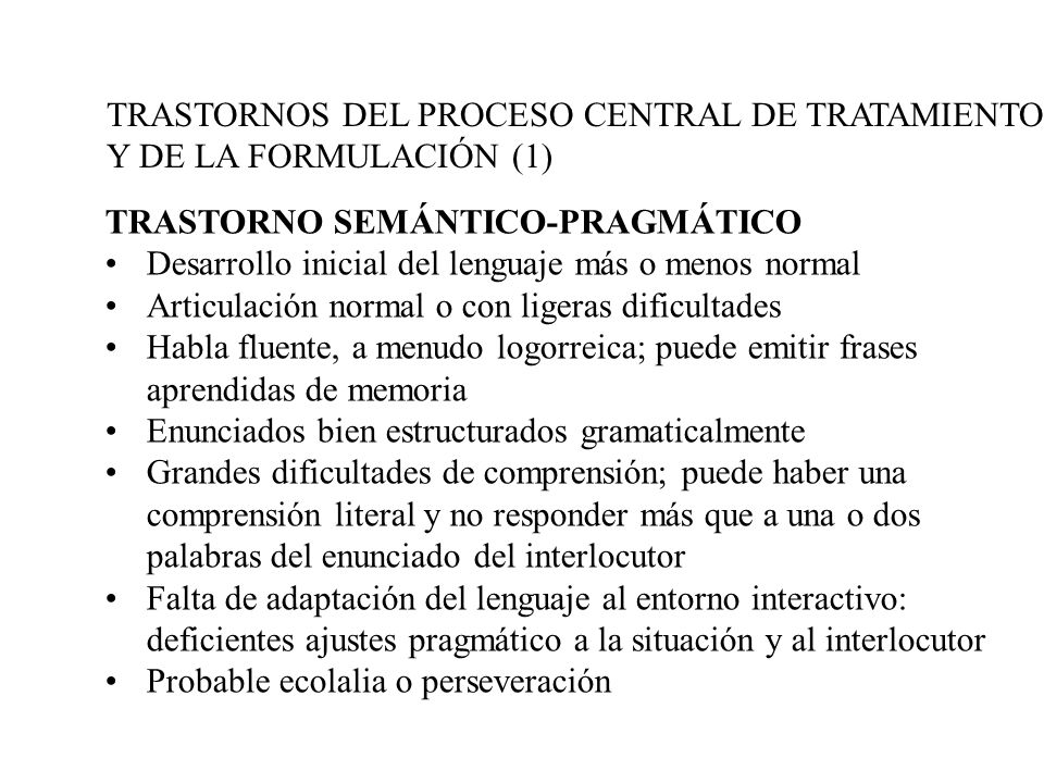 TRASTORNOS DEL PROCESO CENTRAL DE TRATAMIENTO Y DE LA FORMULACIÓN (1)