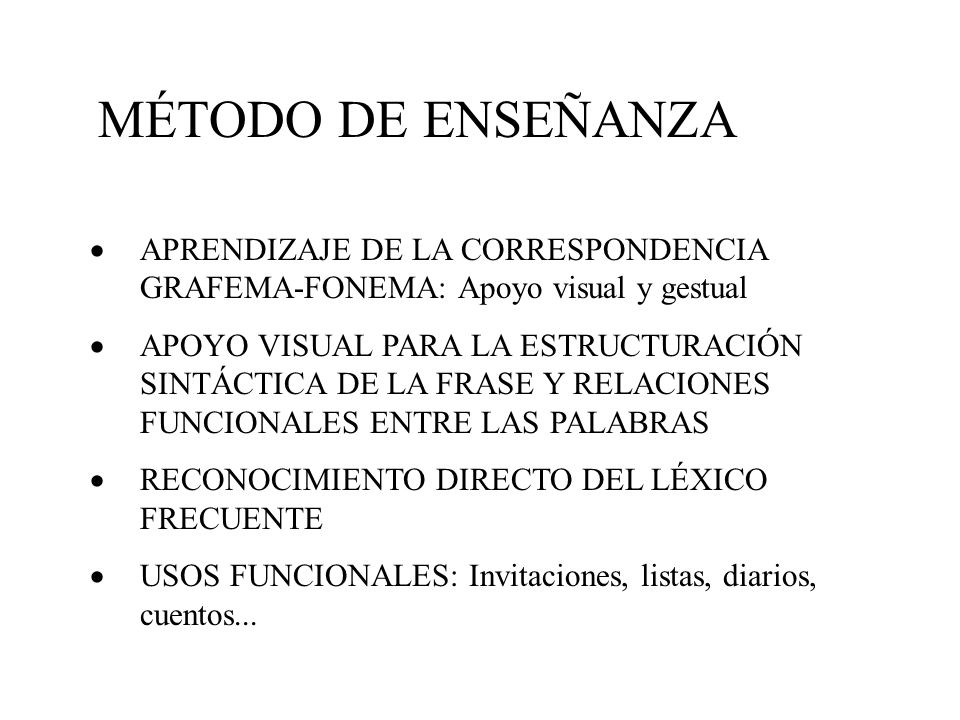 MÉTODO DE ENSEÑANZA APRENDIZAJE DE LA CORRESPONDENCIA GRAFEMA-FONEMA: Apoyo visual y gestual.