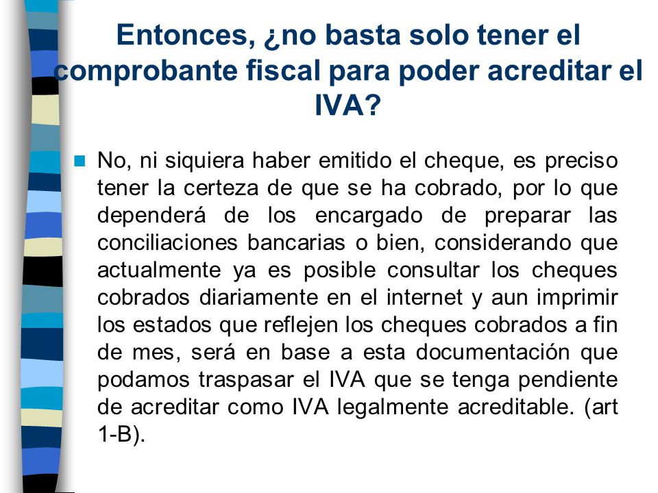 Entonces, ¿no basta solo tener el comprobante fiscal para poder acreditar el IVA