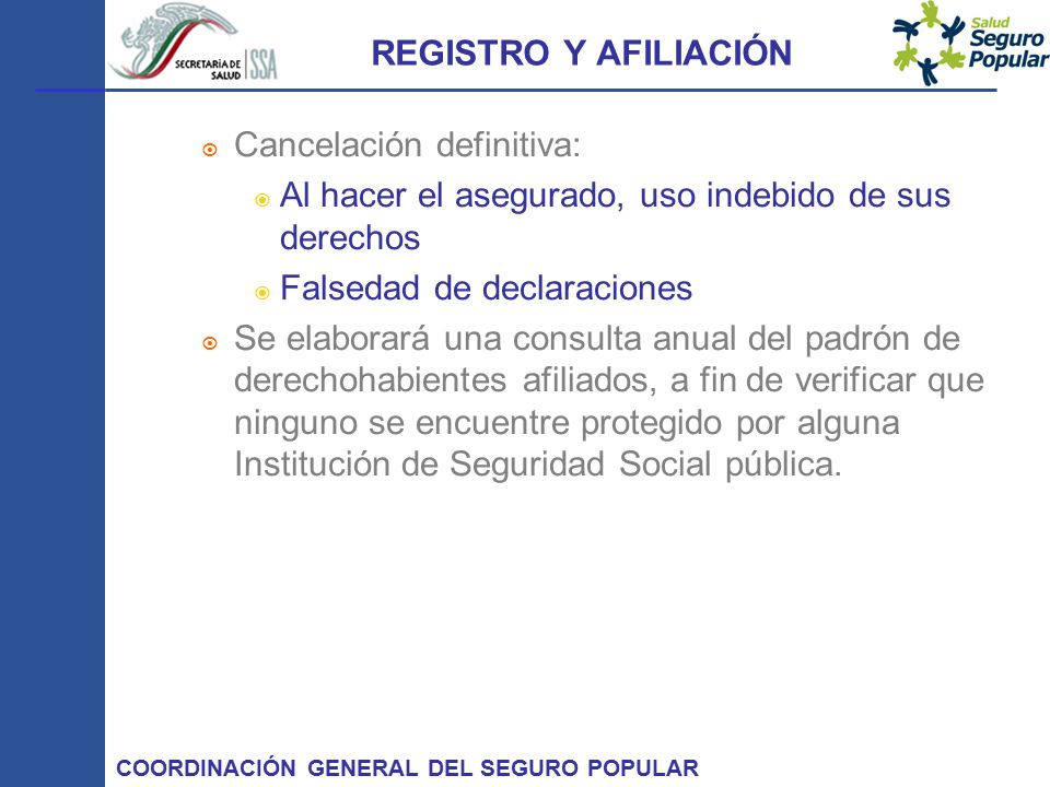 REGISTRO Y AFILIACIÓN Cancelación definitiva: Al hacer el asegurado, uso indebido de sus derechos.