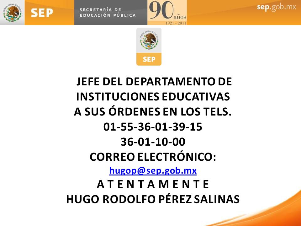 JEFE DEL DEPARTAMENTO DE INSTITUCIONES EDUCATIVAS a sus órdenes EN LOS TELS.
