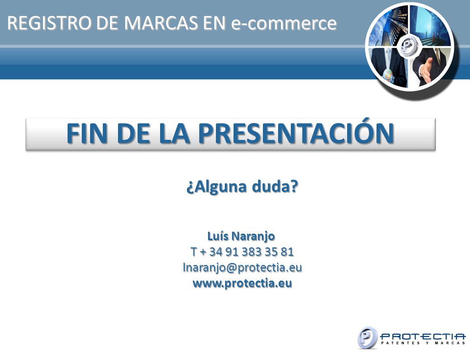 FIN DE LA PRESENTACIÓN REGISTRO DE MARCAS EN e-commerce ¿Alguna duda
