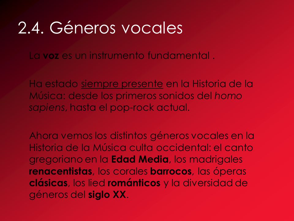 2.4. Géneros vocales La voz es un instrumento fundamental .