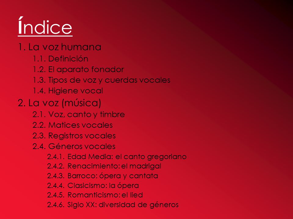Índice 1. La voz humana 2. La voz (música) 1.1. Definición
