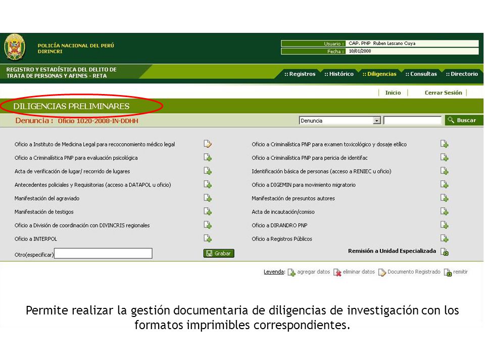 Permite realizar la gestión documentaria de diligencias de investigación con los formatos imprimibles correspondientes.