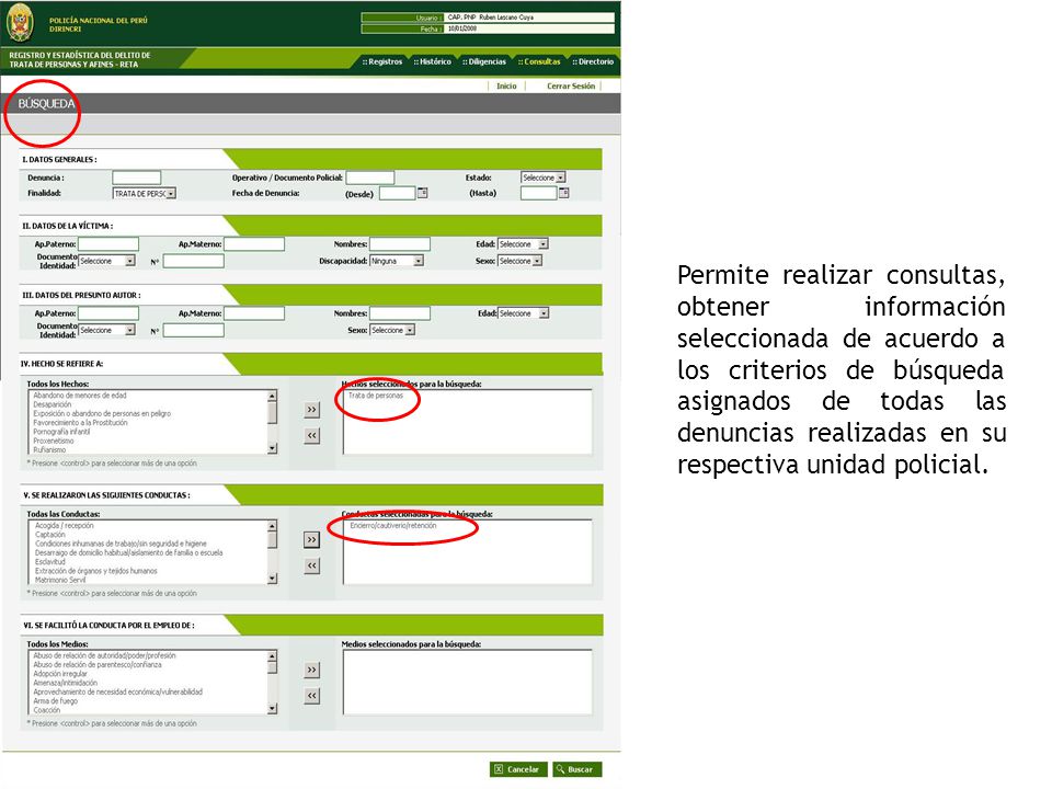 Permite realizar consultas, obtener información seleccionada de acuerdo a los criterios de búsqueda asignados de todas las denuncias realizadas en su respectiva unidad policial.