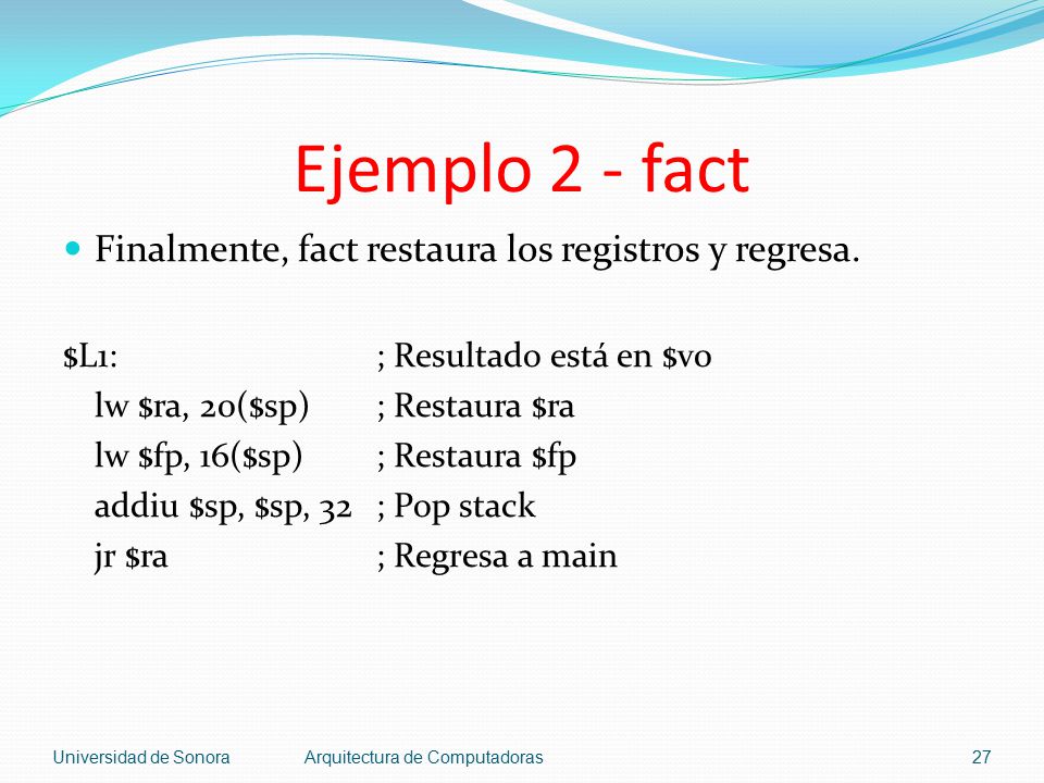 Ejemplo 2 - fact Finalmente, fact restaura los registros y regresa.