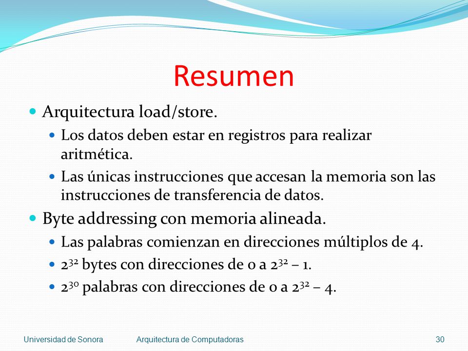 Resumen Arquitectura load/store. Byte addressing con memoria alineada.