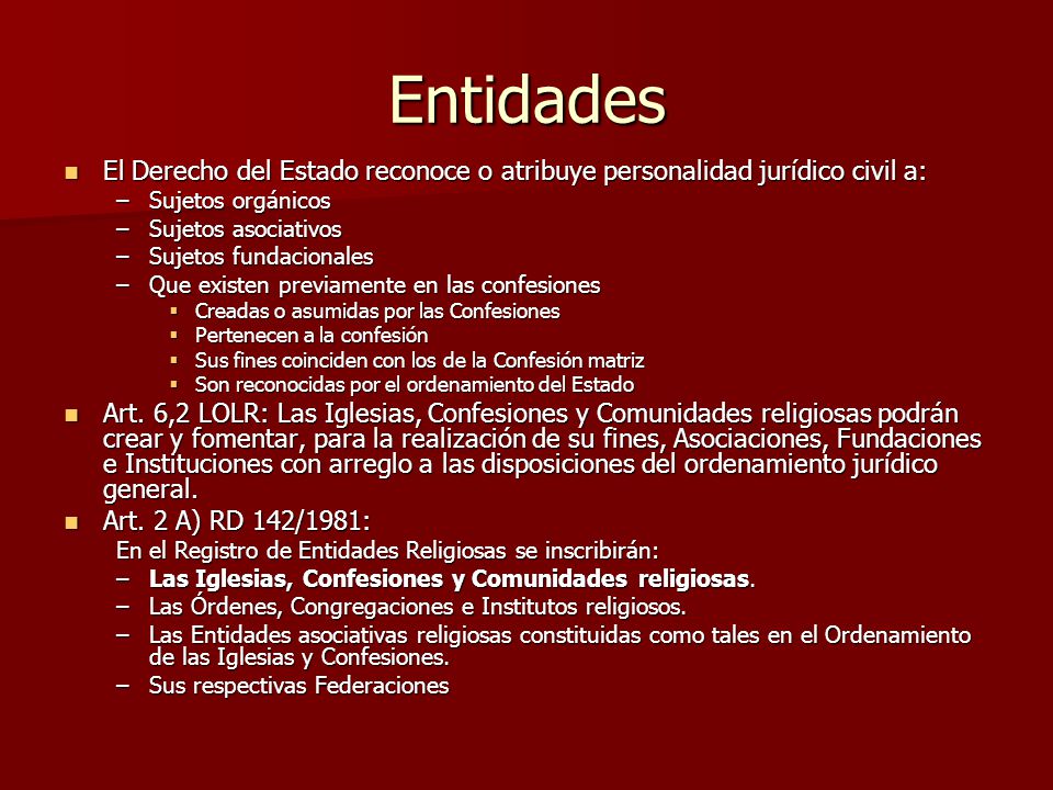 Entidades El Derecho del Estado reconoce o atribuye personalidad jurídico civil a: Sujetos orgánicos.