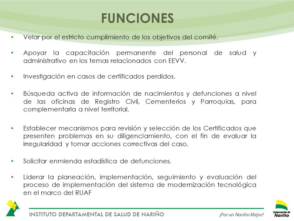 FUNCIONES Velar por el estricto cumplimiento de los objetivos del comité.