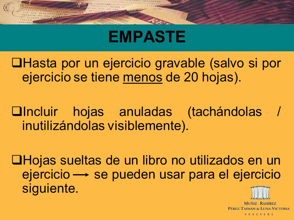 EMPASTE Hasta por un ejercicio gravable (salvo si por ejercicio se tiene menos de 20 hojas).