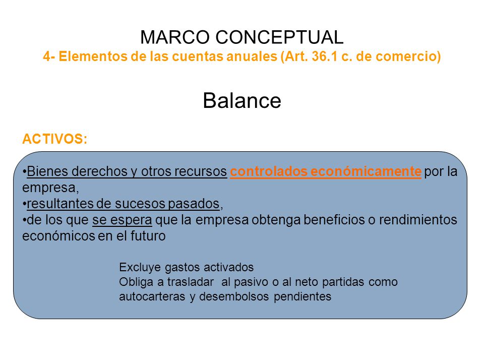 MARCO CONCEPTUAL 4- Elementos de las cuentas anuales (Art c