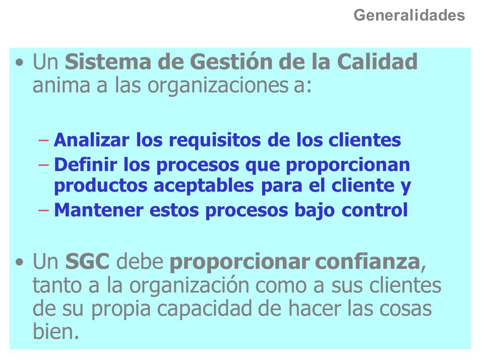 Un Sistema de Gestión de la Calidad anima a las organizaciones a: