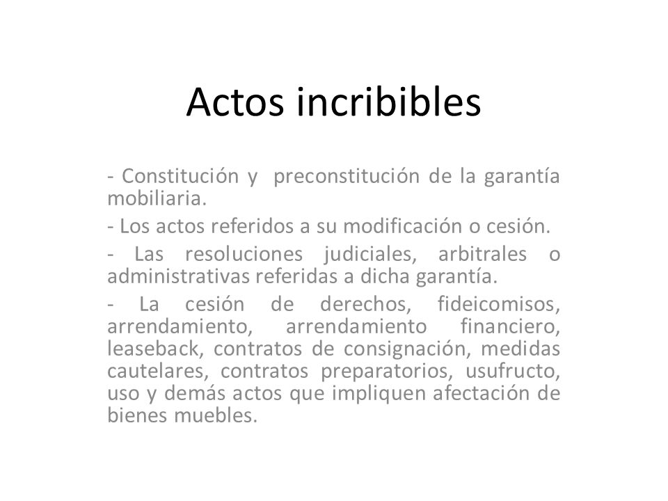 Actos incribibles - Constitución y preconstitución de la garantía mobiliaria. - Los actos referidos a su modificación o cesión.