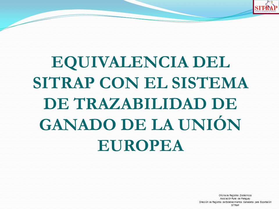 EQUIVALENCIA DEL SITRAP CON EL SISTEMA DE TRAZABILIDAD DE GANADO DE LA UNIÓN EUROPEA