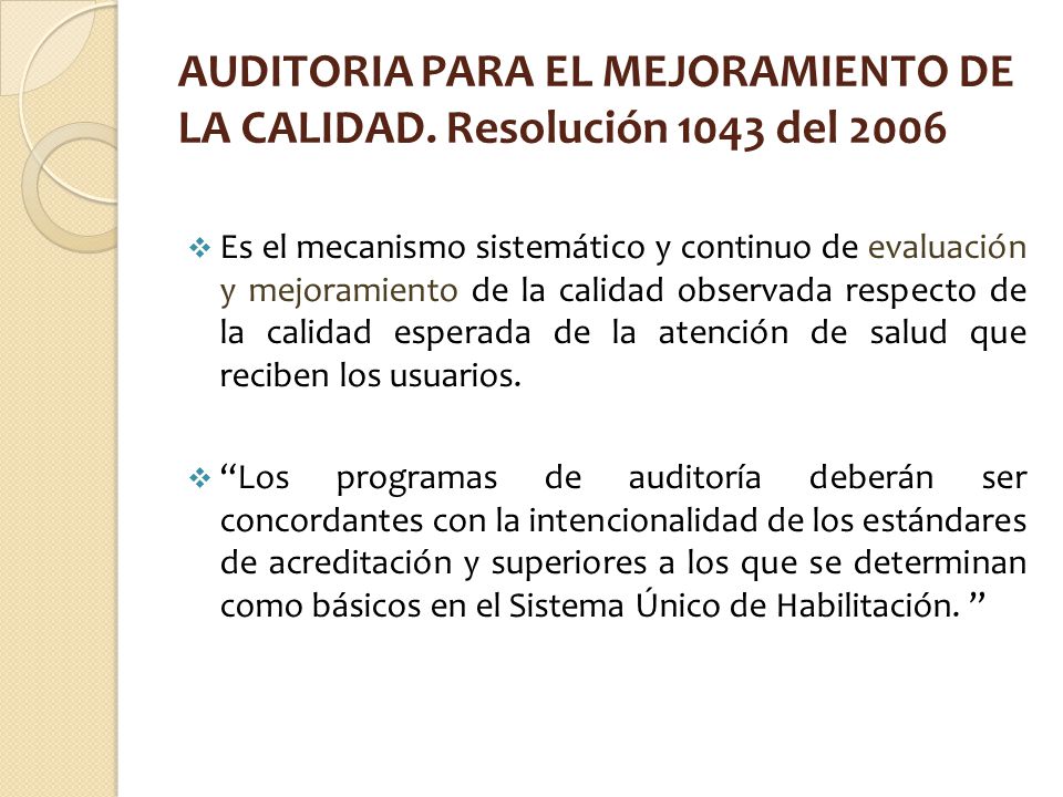 AUDITORIA PARA EL MEJORAMIENTO DE LA CALIDAD. Resolución 1043 del 2006