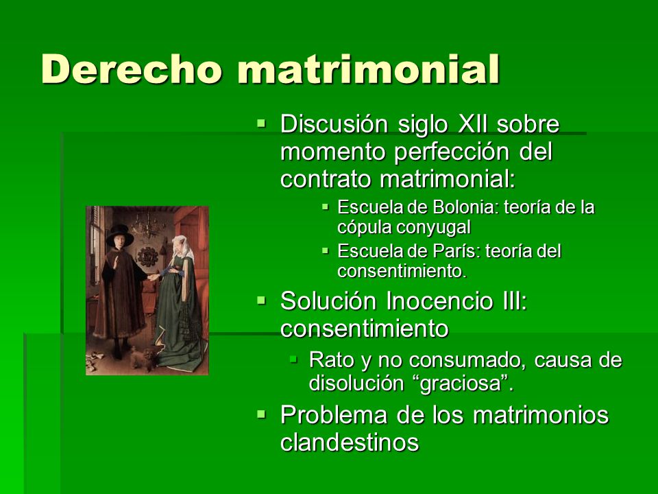 Derecho matrimonial Discusión siglo XII sobre momento perfección del contrato matrimonial: Escuela de Bolonia: teoría de la cópula conyugal.
