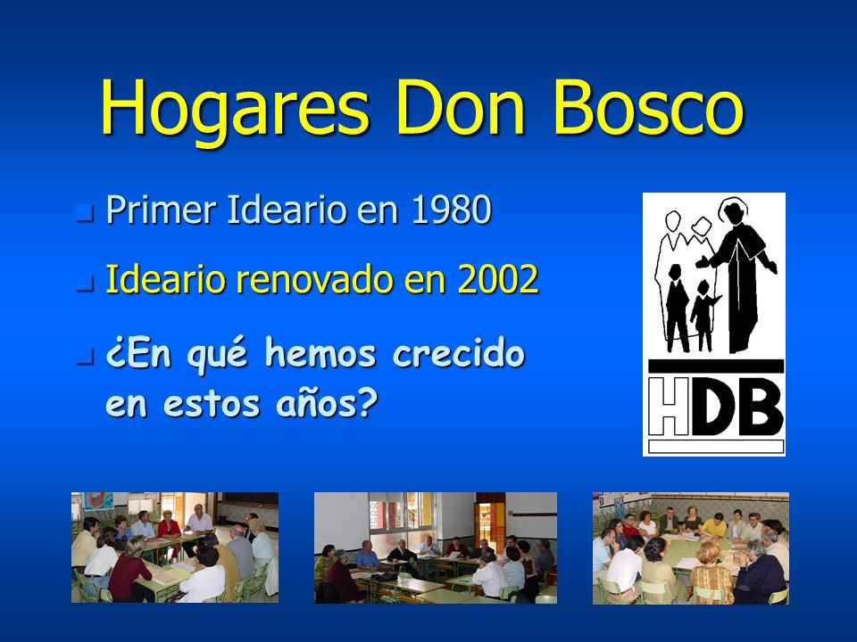 Hogares Don Bosco Primer Ideario en 1980 Ideario renovado en 2002