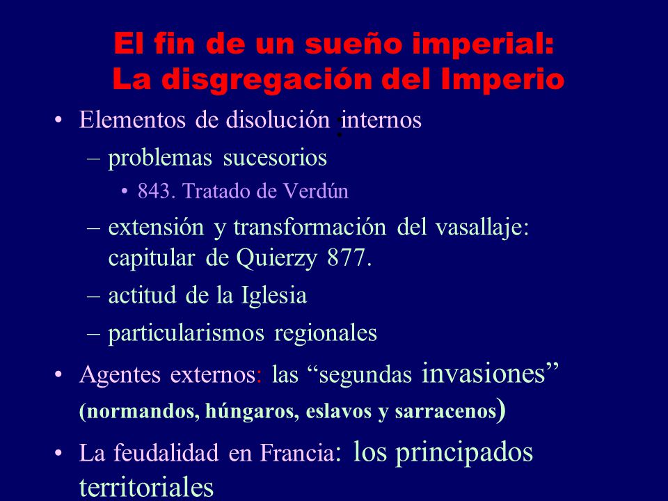 El fin de un sueño imperial: La disgregación del Imperio :