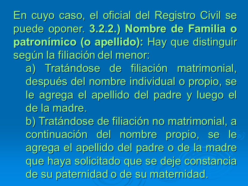 En cuyo caso, el oficial del Registro Civil se puede oponer
