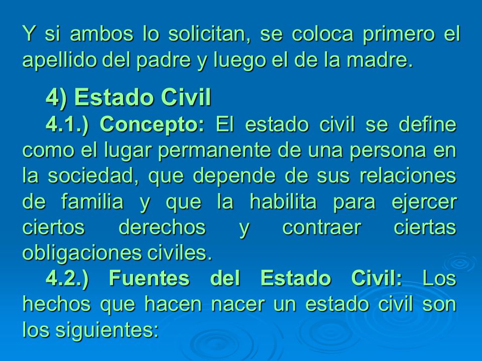 Y si ambos lo solicitan, se coloca primero el apellido del padre y luego el de la madre.