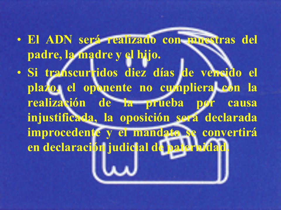 El ADN será realizado con muestras del padre, la madre y el hijo.