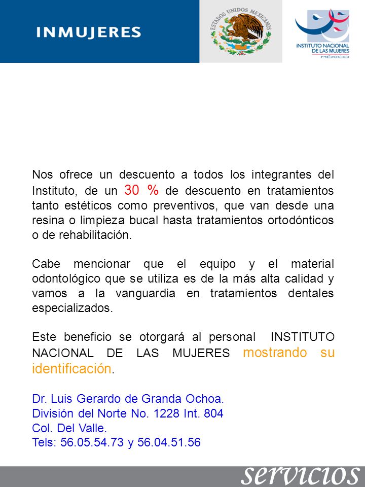 Nos ofrece un descuento a todos los integrantes del Instituto, de un 30 % de descuento en tratamientos tanto estéticos como preventivos, que van desde una resina o limpieza bucal hasta tratamientos ortodónticos o de rehabilitación.