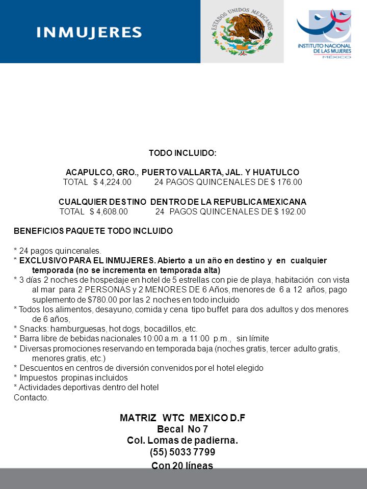 MATRIZ WTC MEXICO D.F Becal No 7 Col. Lomas de padierna.