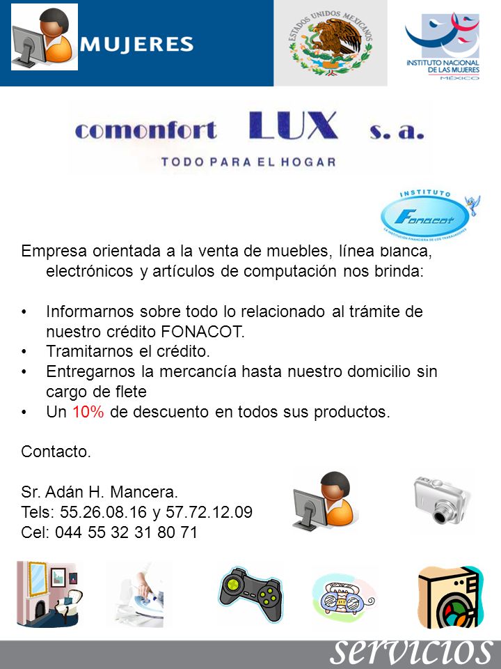 Empresa orientada a la venta de muebles, línea blanca, electrónicos y artículos de computación nos brinda: