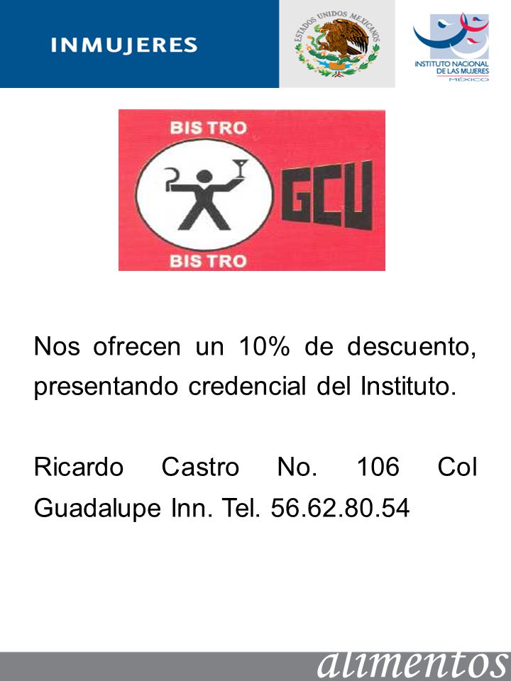 Nos ofrecen un 10% de descuento, presentando credencial del Instituto.