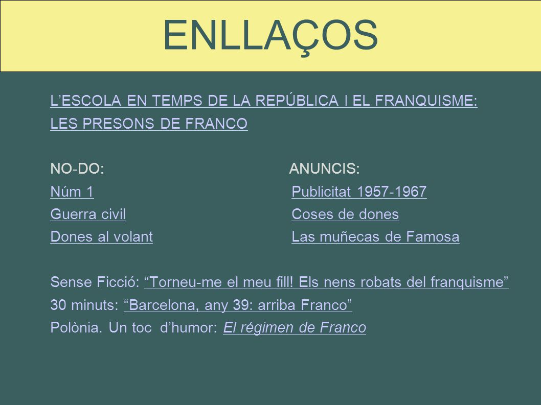 ENLLAÇOS L’ESCOLA EN TEMPS DE LA REPÚBLICA I EL FRANQUISME: