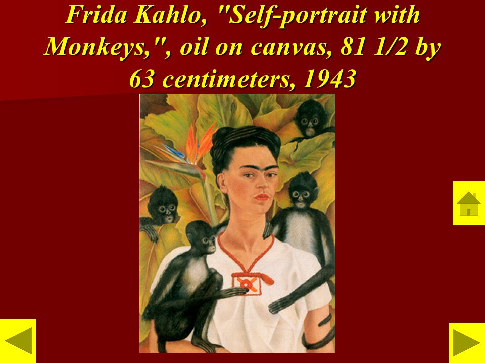 Frida Kahlo, Self-portrait with Monkeys, , oil on canvas, 81 1/2 by 63 centimeters, 1943
