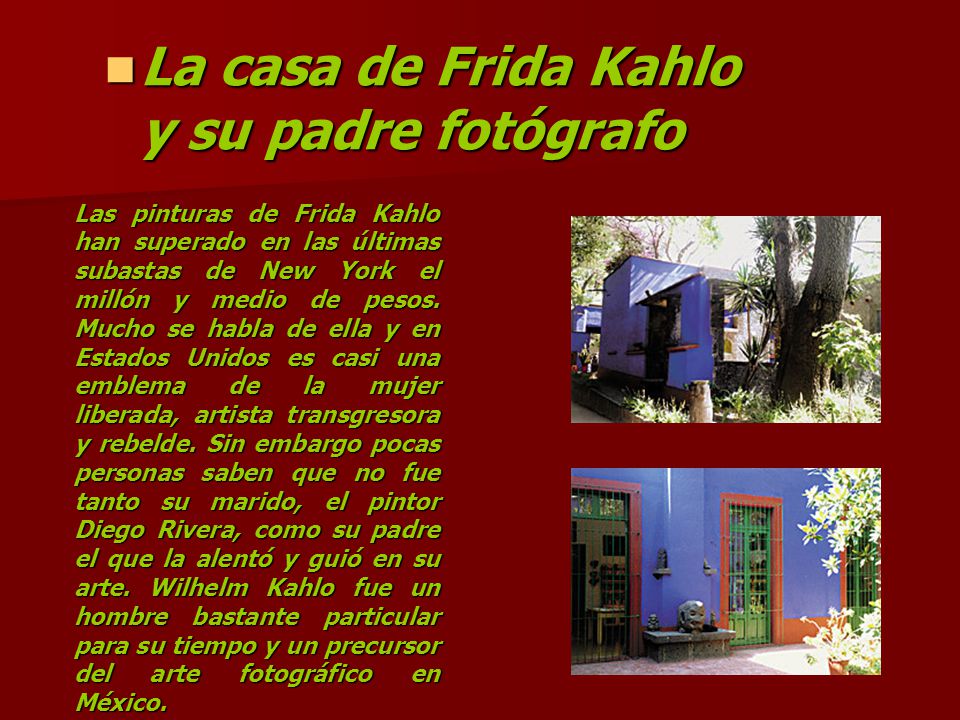 La casa de Frida Kahlo y su padre fotógrafo