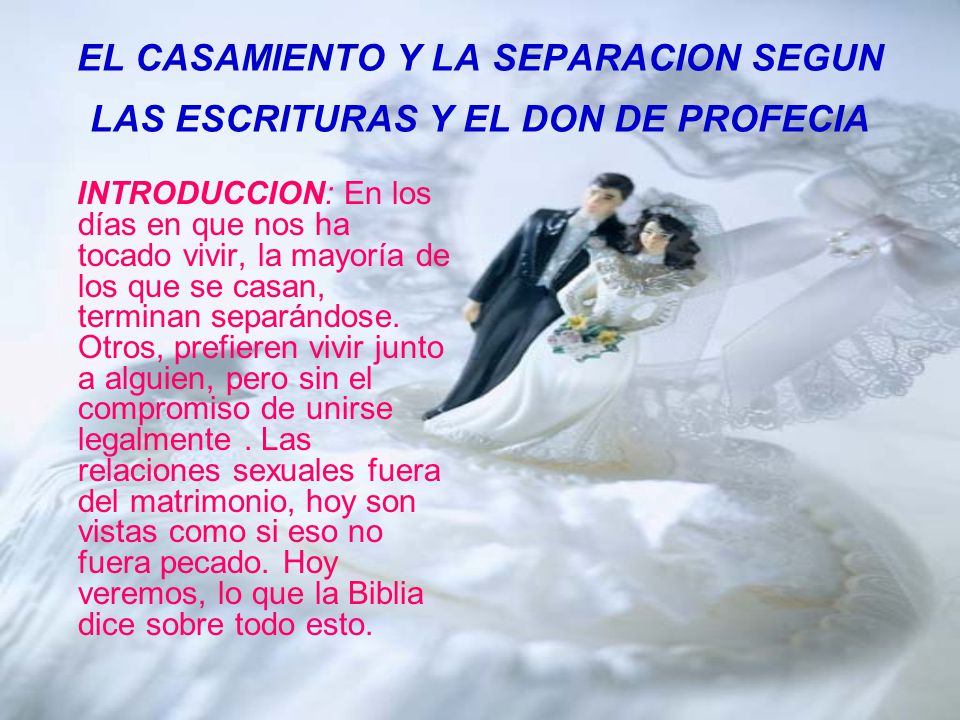 EL CASAMIENTO Y LA SEPARACION SEGUN LAS ESCRITURAS Y EL DON DE PROFECIA