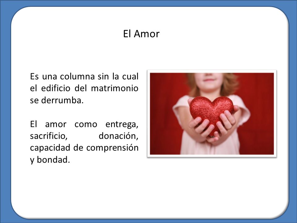 El Amor Es una columna sin la cual el edificio del matrimonio se derrumba.