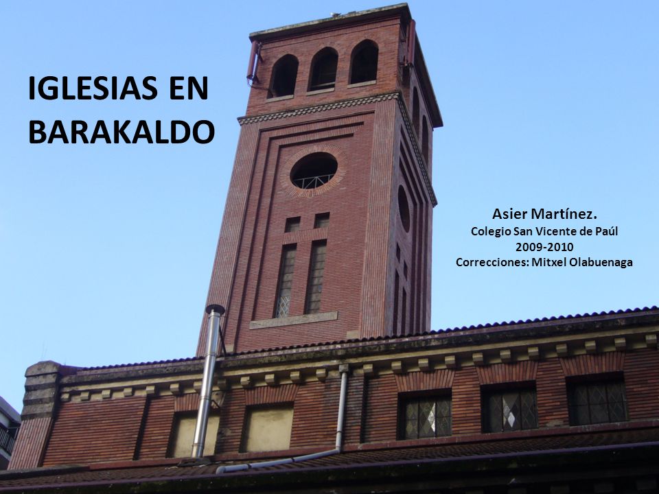 Colegio San Vicente de Paúl Correcciones: Mitxel Olabuenaga