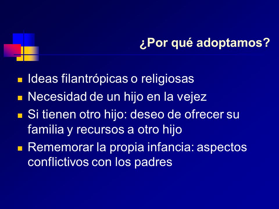 ¿Por qué adoptamos Ideas filantrópicas o religiosas. Necesidad de un hijo en la vejez.