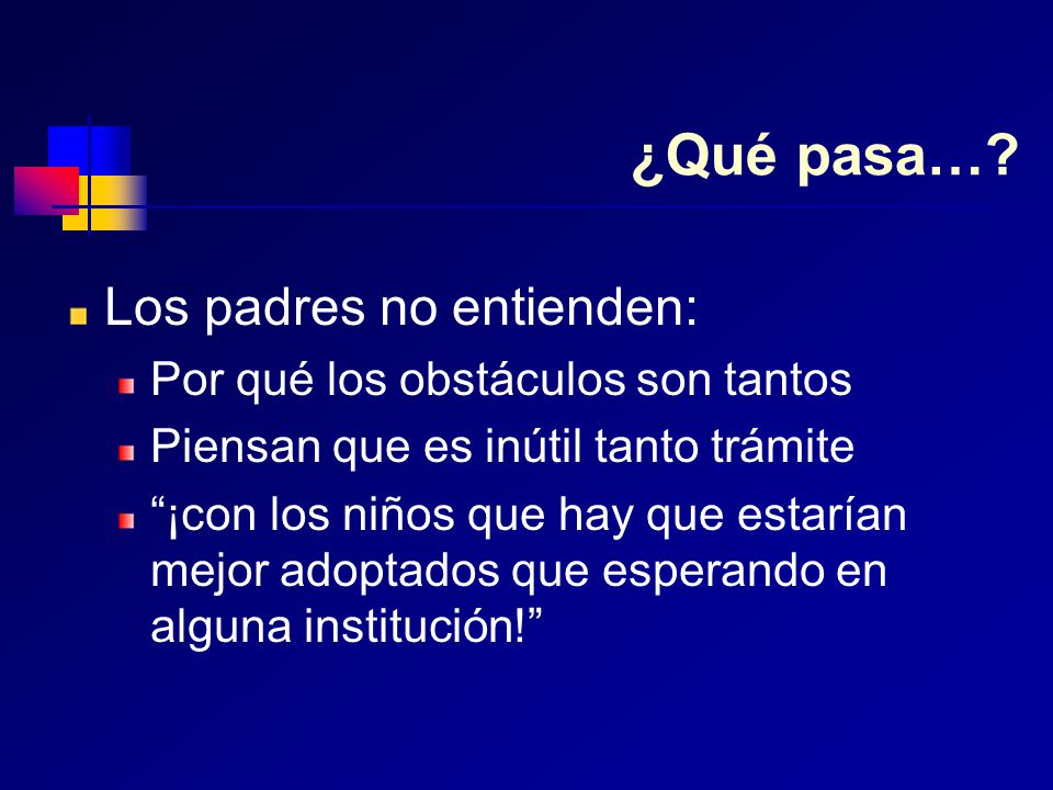 ¿Qué pasa… Los padres no entienden: Por qué los obstáculos son tantos