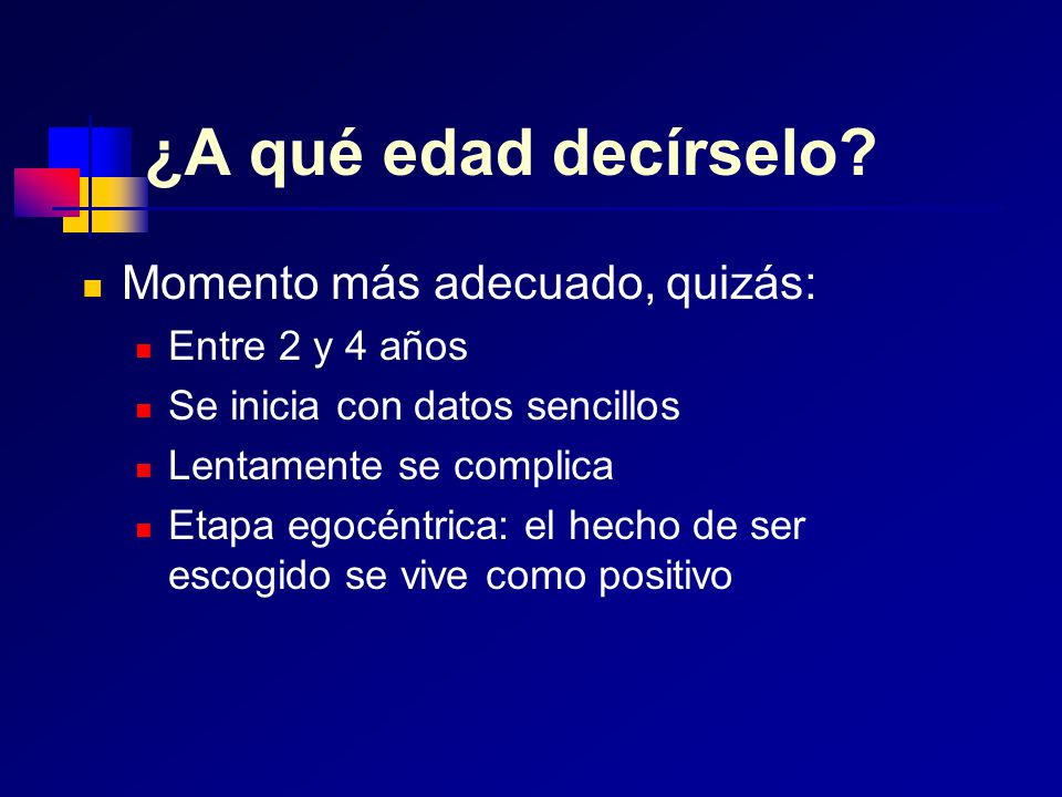 ¿A qué edad decírselo Momento más adecuado, quizás: Entre 2 y 4 años