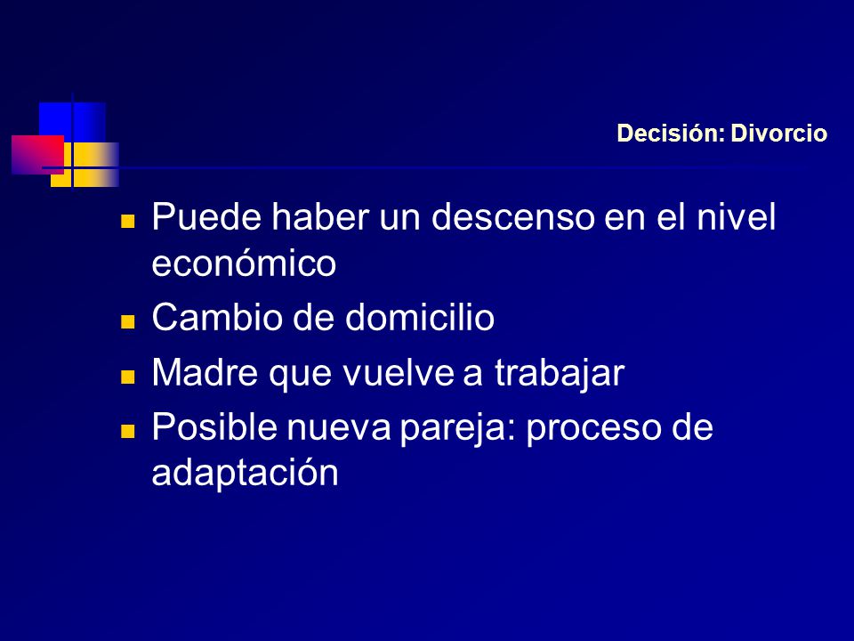 Puede haber un descenso en el nivel económico Cambio de domicilio
