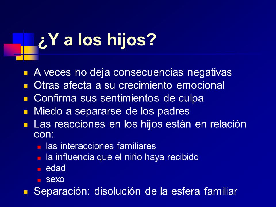 ¿Y a los hijos A veces no deja consecuencias negativas