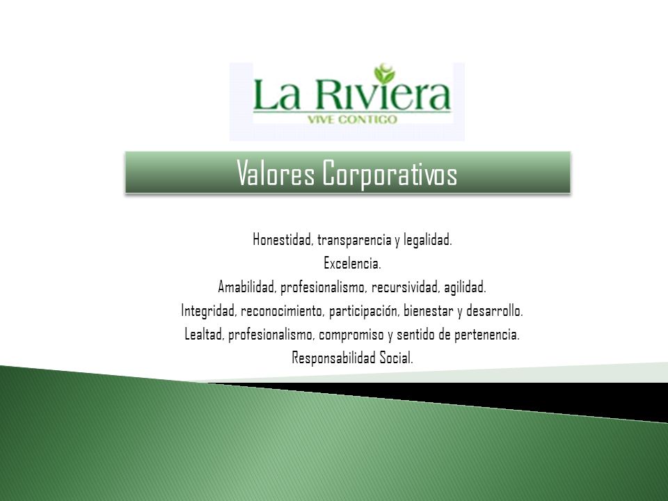 Valores Corporativos Honestidad, transparencia y legalidad.