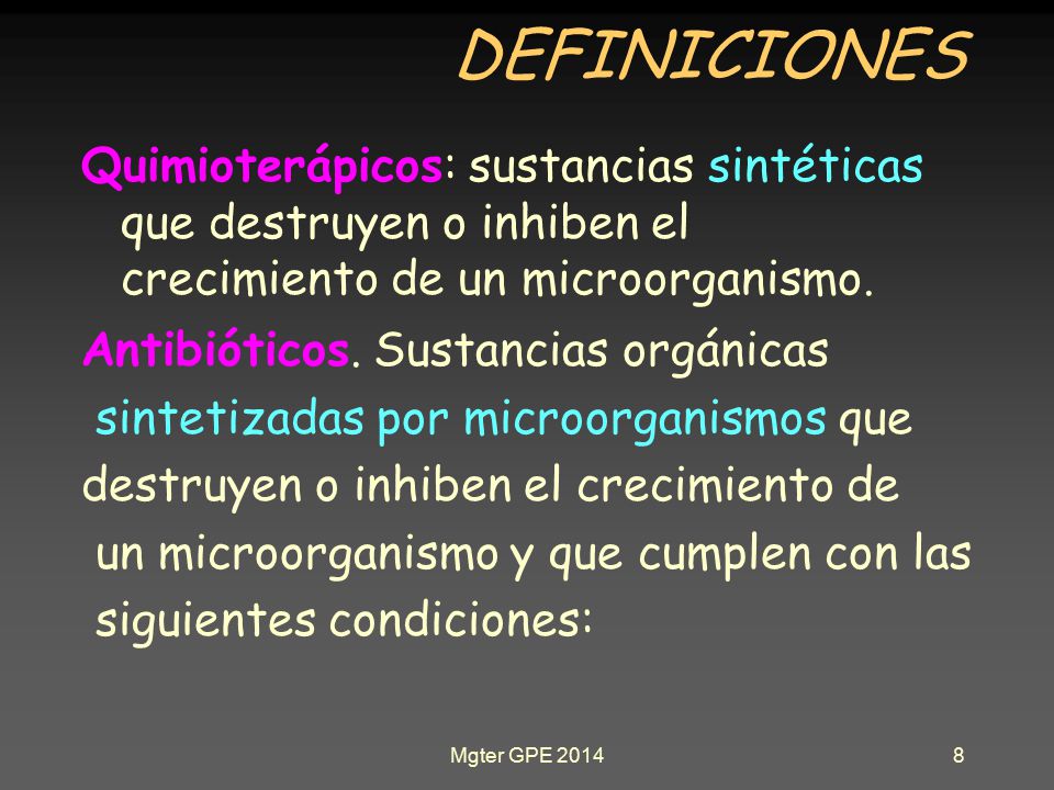 DEFINICIONES Quimioterápicos: sustancias sintéticas que destruyen o inhiben el crecimiento de un microorganismo.