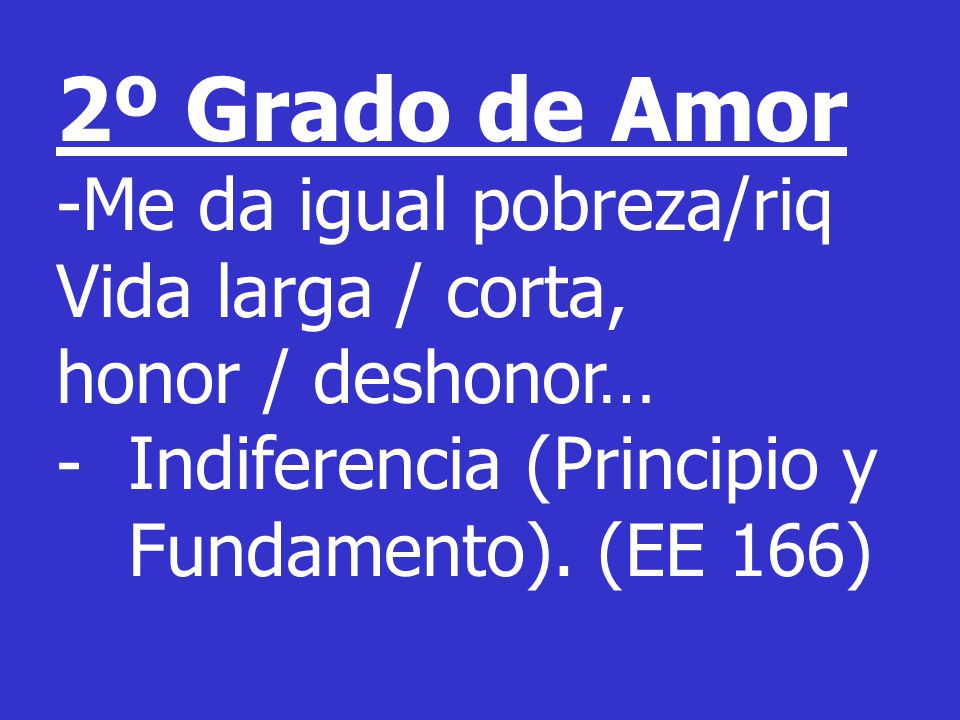 2º Grado de Amor -Me da igual pobreza/riq Vida larga / corta,