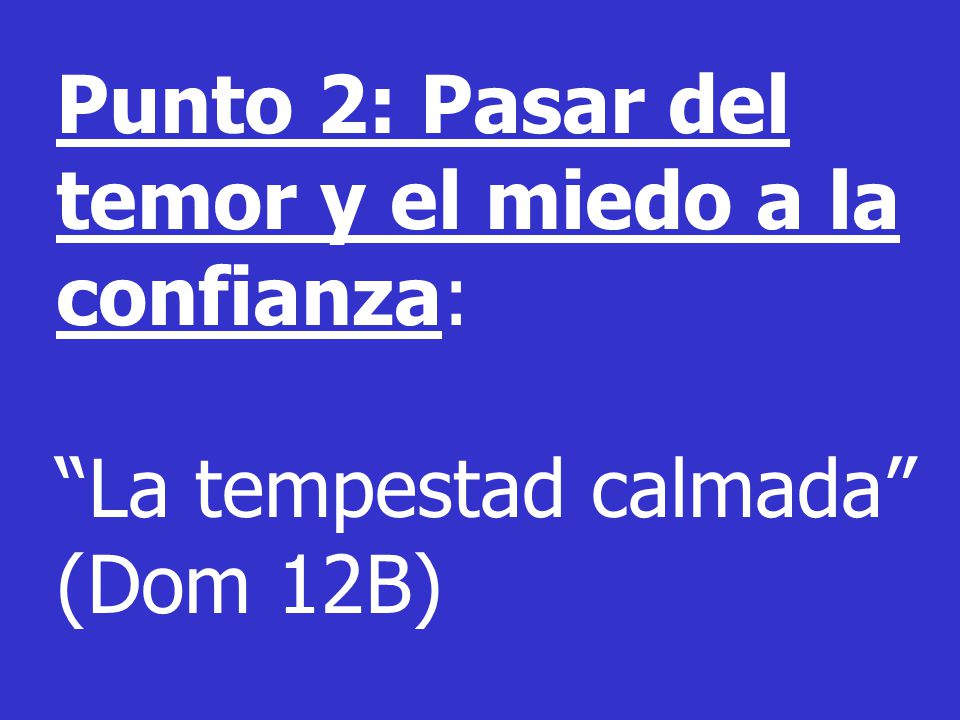 Punto 2: Pasar del temor y el miedo a la confianza: