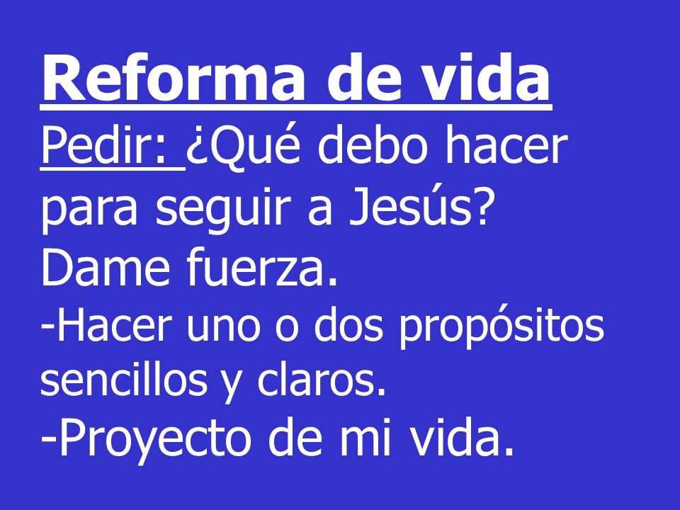 Reforma de vida Pedir: ¿Qué debo hacer para seguir a Jesús