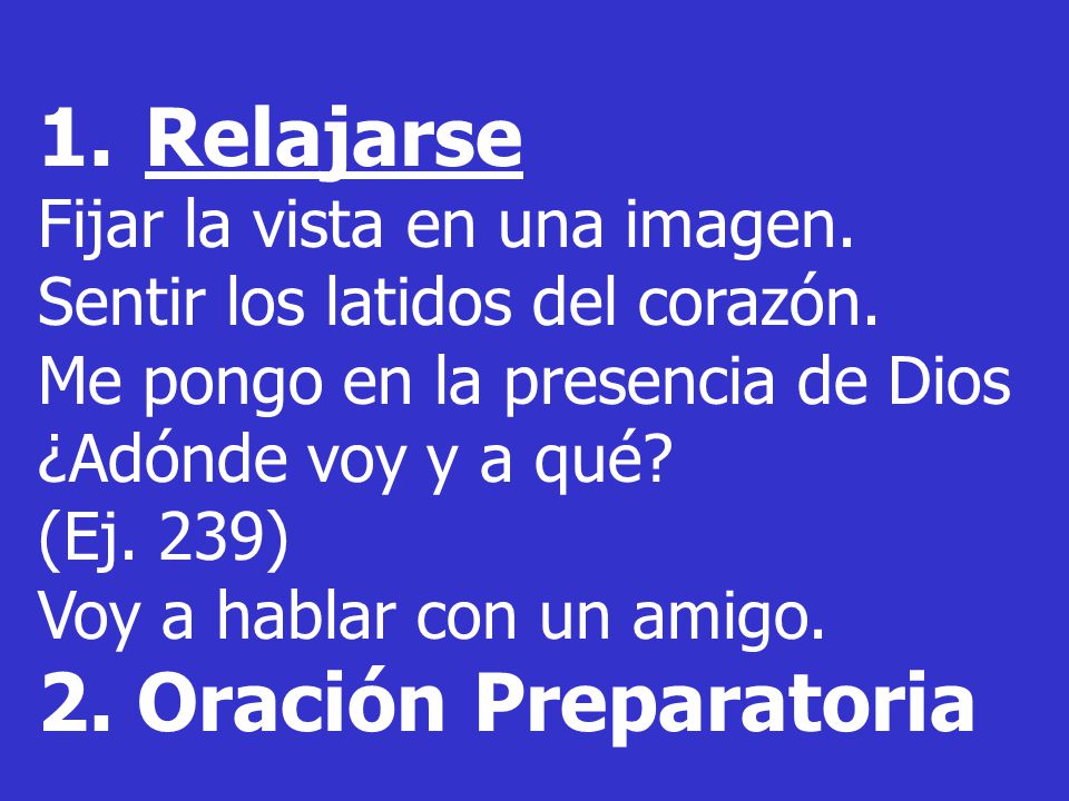Relajarse 2. Oración Preparatoria Fijar la vista en una imagen.